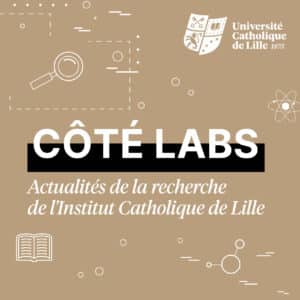 Nouvelle édition de la newsletter « Côté Labs » : Plongez au cœur de la recherche à l’Université Catholique de Lille – n°12